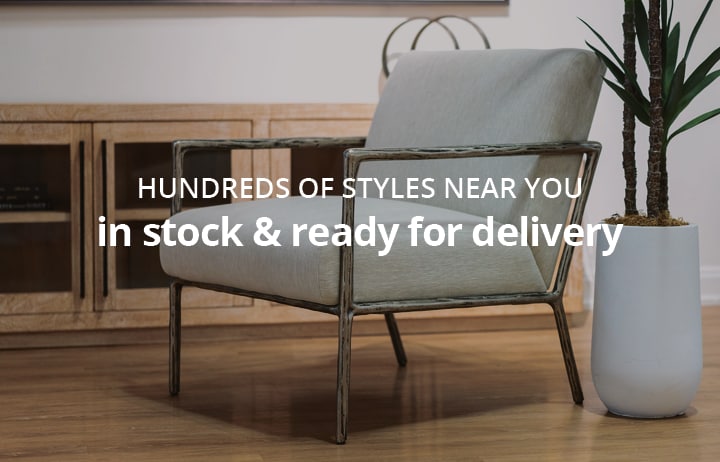 Hundreds of styles are near you that are in stock & ready for delivery