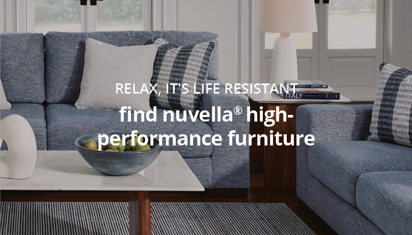 Relax, it's life resisitant - find Nuvella high-performance furniture