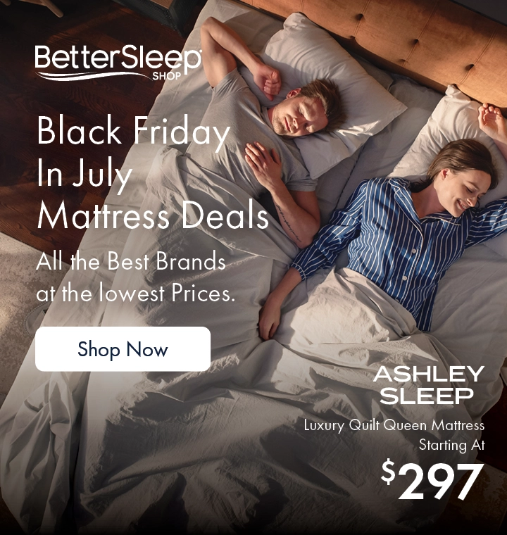 Black Friday in July Mattress Deals — Shop top brands like Sealy, Stearns & Foster, Tempur-Pedic, Purple, Nectar, and Ashley Sleep at the lowest prices. Find your perfect mattress at the Better Sleep Shop inside Morris Home or Ashley.