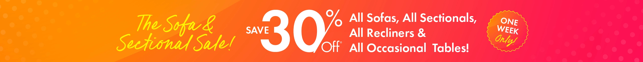 Morris Home Sofa & Sectional Sale – One week only. Save 30% on sofas, sectionals, recliners, and tables.