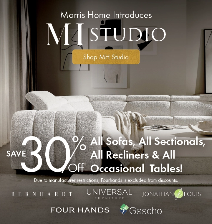 MH Studio at Morris Home – Luxury furniture brands for less. Save 30% on sofas, sectionals, recliners, and occasional tables.