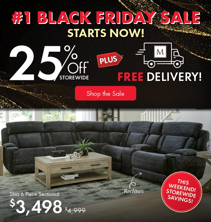 Black Friday Sale starts now at Morris Home — 25% Off Storewide, 30%–50% Off Doorbusters, plus Free Furniture and Free Delivery. Shop Now.