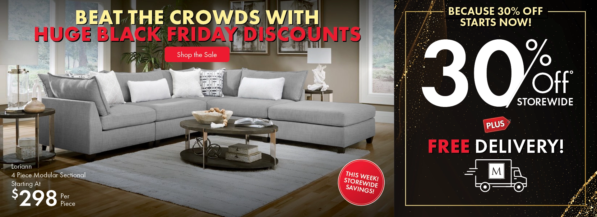 Beat the Crowds with Huge Black Friday Discounts at Morris Home — 30% Off Storewide, 30%–50% Off Doorbusters, plus Free Furniture and Free Delivery. Shop Now.