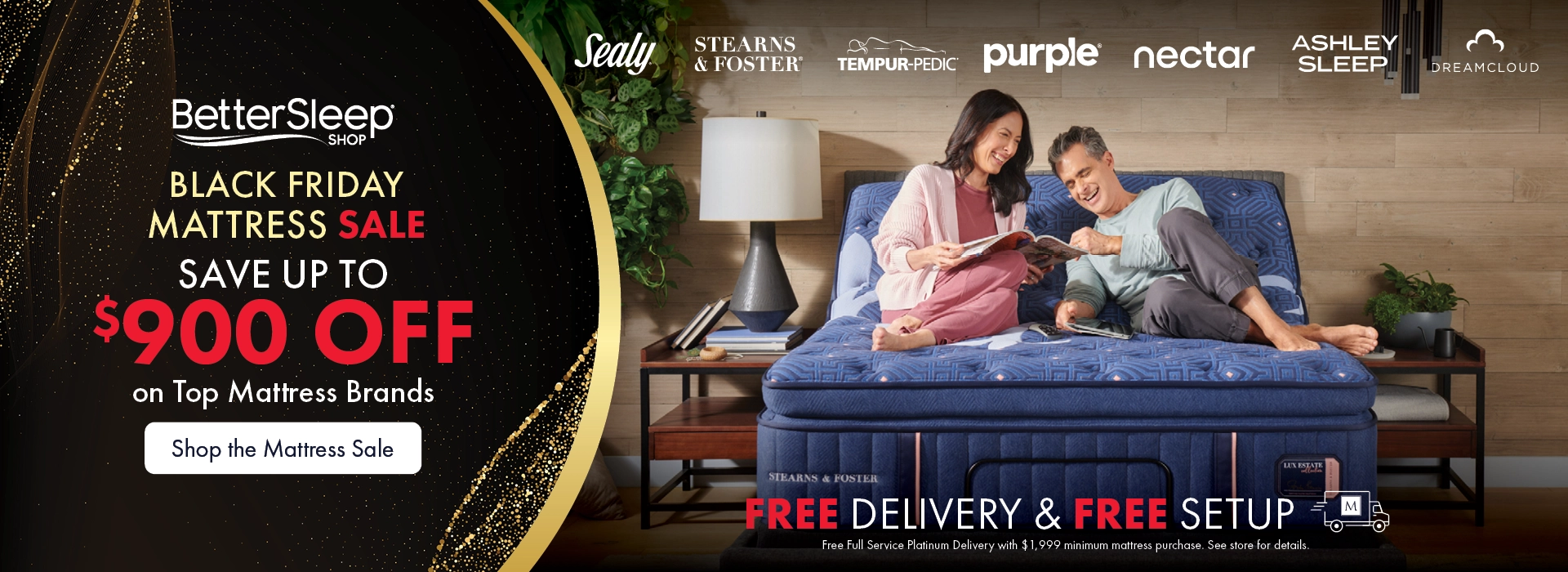 Better Sleep Shop inside Morris Home or Ashley — Black Friday Mattress Sale! Save up to $900 on top mattress brands including Sealy, Stearns & Foster, Tempur-Pedic, Dream Cloud, Purple, Nectar, and Ashley Sleep. Shop now.