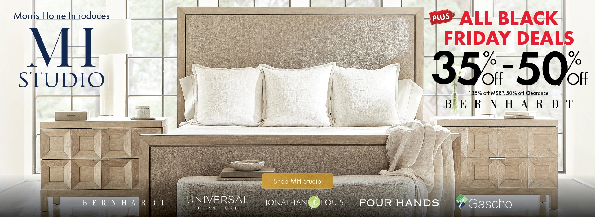 MH Studio at Morris Home — Save on luxury furniture brands. Enjoy all Black Friday deals plus 50% off MSRP Bernhardt furniture. Limited time — Shop now.