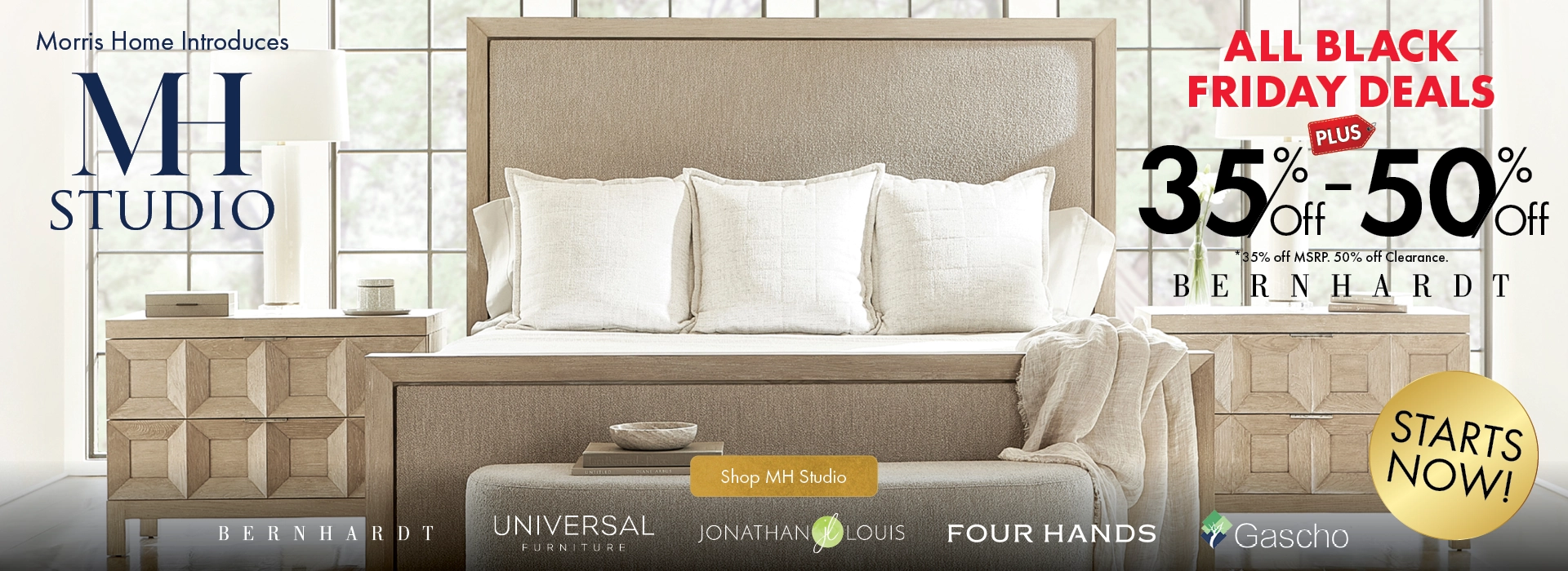 MH Studio at Morris Home — Save on luxury furniture brands. Enjoy all Black Friday deals plus 50% off MSRP Bernhardt furniture. Limited time — Shop now.