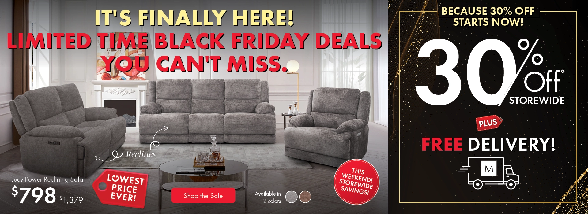 It's Finally Here! Limited time Black Friday Deals you can't miss at Morris Home — 30% Off Storewide, 30%–50% Off Doorbusters, plus Free Furniture and Free Delivery. Shop Now.