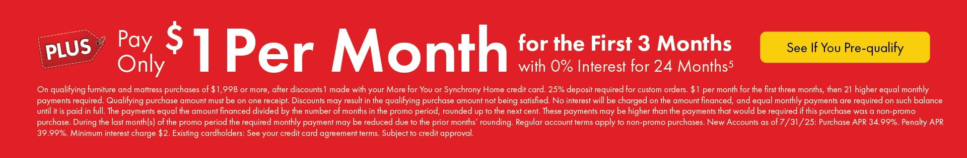 Morris Home financing: $1 per month for 3 months, 0% interest for 24 months on qualifying furniture and mattress purchases over $1,998. More for You or Synchrony Home credit card required. See store for details.