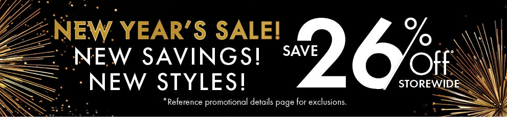 New savings and new styles during the New Year’s Sale—save 26% off storewide. Shop now.