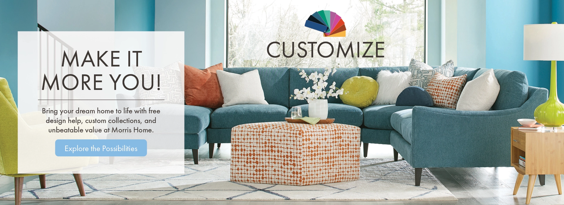 Customize your furniture your way at Morris Home – Bring your dream home to life with free design help, custom collections, and unbeatable value.