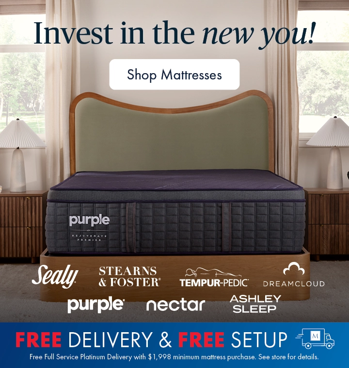 Better Sleep Shop inside Morris Home or Ashley—invest in the new you with a new mattress. Enjoy free delivery and setup, plus free Platinum Delivery and Setup with mattress purchases of $1,999 or more. See store for details.