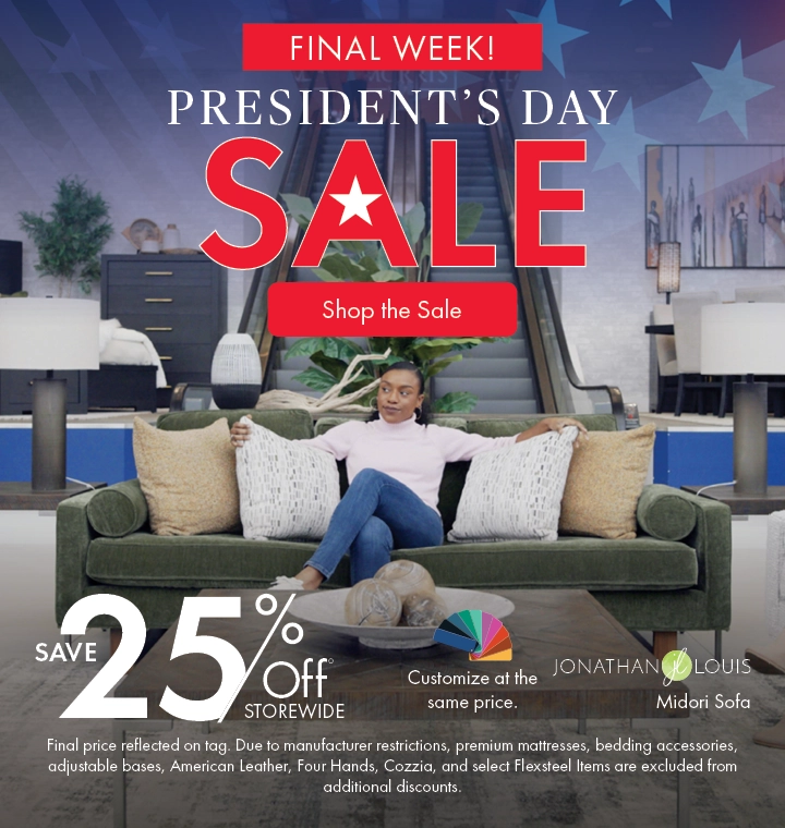 President’s Day Sale. Save 25% off storewide. Shop the sale now.