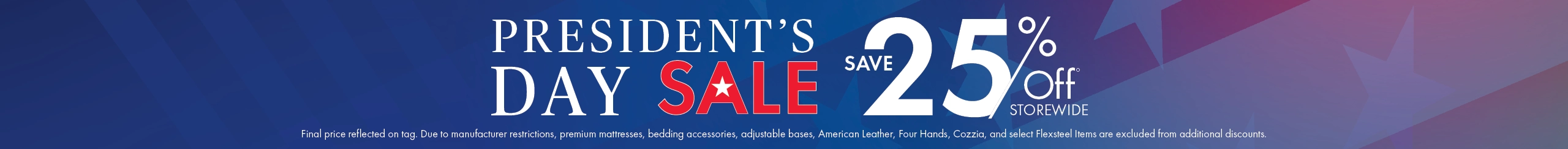 President's Day Sale—save 25% off storewide. Shop now.