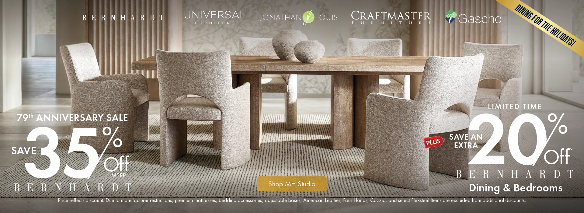 MH Studio at Morris Home promotion: Save 35% on Bernhardt plus an extra 20% on Bernhardt dining and bedroom furniture for a limited time. Shop luxury for less.