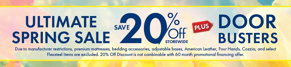 Ultimate Spring Sale—save 20% off storewide plus doorbusters. Shop now.