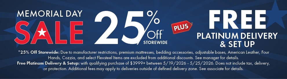 Memorial Day Sale—25% off storewide plus free platinum delivery and setup. Shop now.