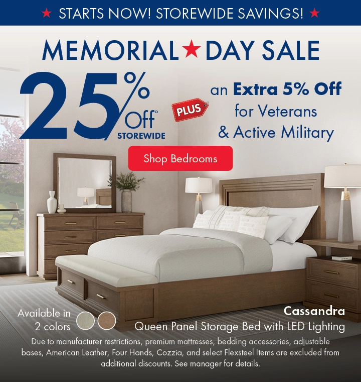 Memorial Day Sale: Save 25% storewide plus an extra 5% off for Veterans and Active Military. Shop bedrooms on sale.