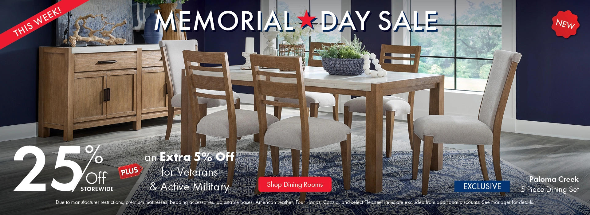 Memorial Day Sale: Save 25% storewide plus an extra 5% off for Veterans and Active Military. Shop dining rooms on sale.