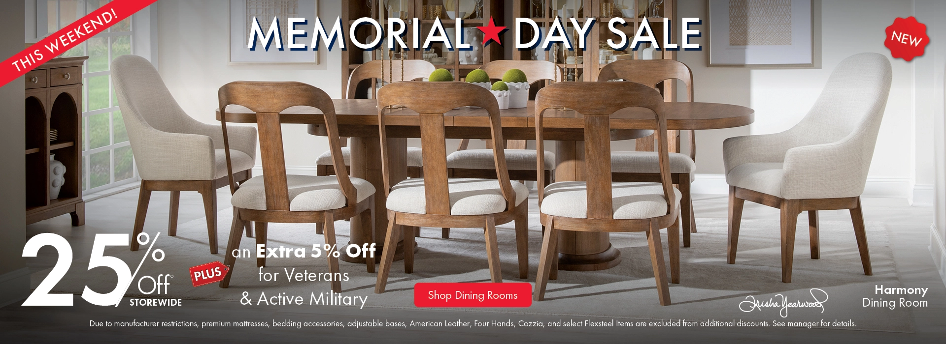 Memorial Day Sale: Save 25% storewide plus an extra 5% off for Veterans and Active Military. Shop dining rooms on sale.