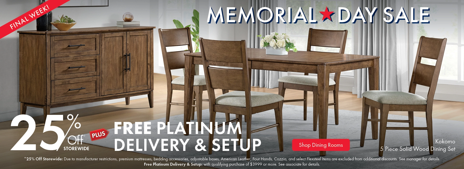 Memorial Day Sale: Save 25% storewide plus an free platinum delivery and setup. Shop dining rooms on sale.