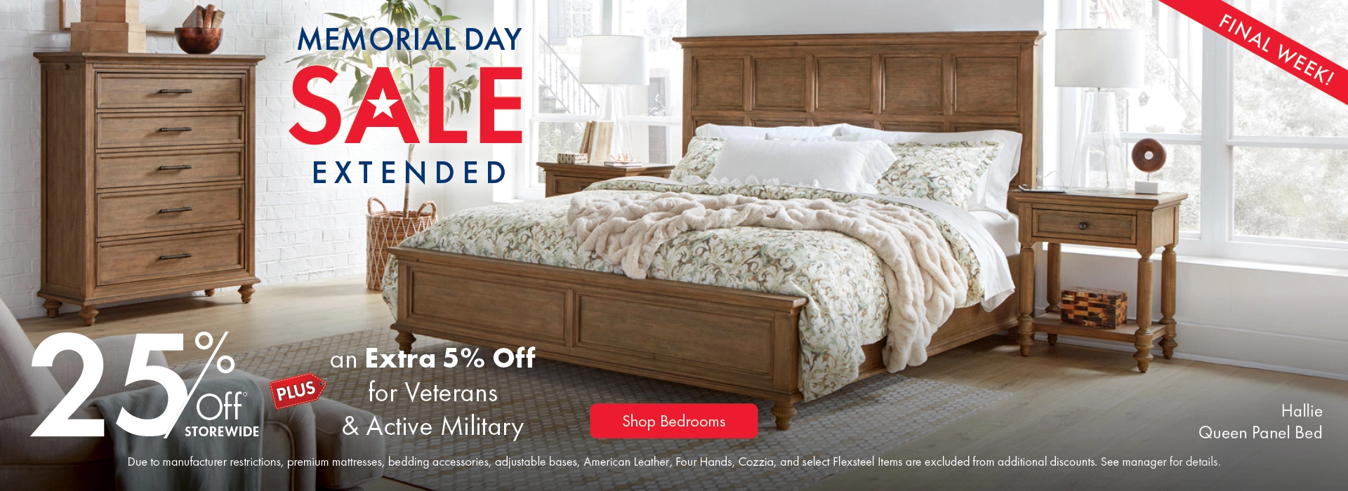 Memorial Day Sale: Save 25% storewide plus an extra 5% off for Veterans and Active Military. Shop bedrooms on sale.