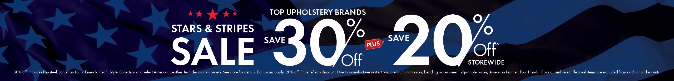Stars & Stripes Sale—save 30% off on Top Upholstery Brands plus save 20% off Storewide. Shop now.
