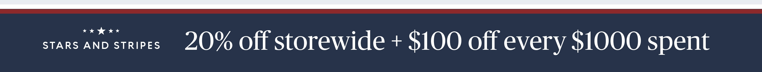 Stars & Stripes Sale—20% off storewide + $100 off every $1,000