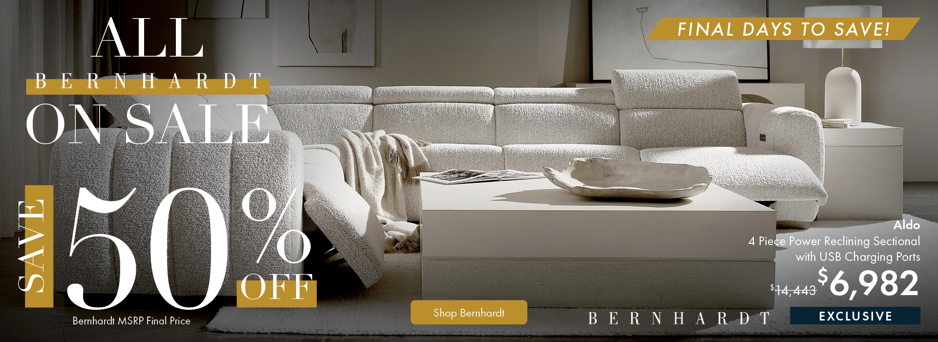 Bernhardt Sale 50% off MSRP final days.