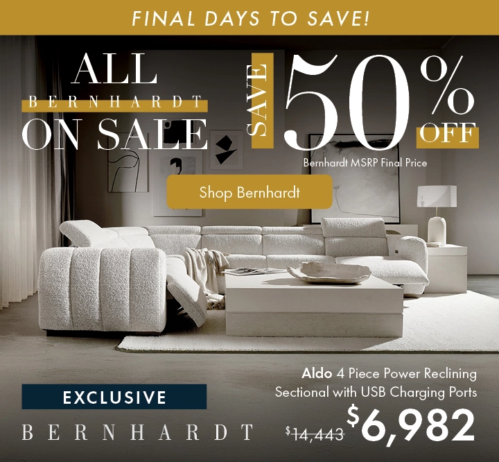 Bernhardt Sale 50% off MSRP final days.