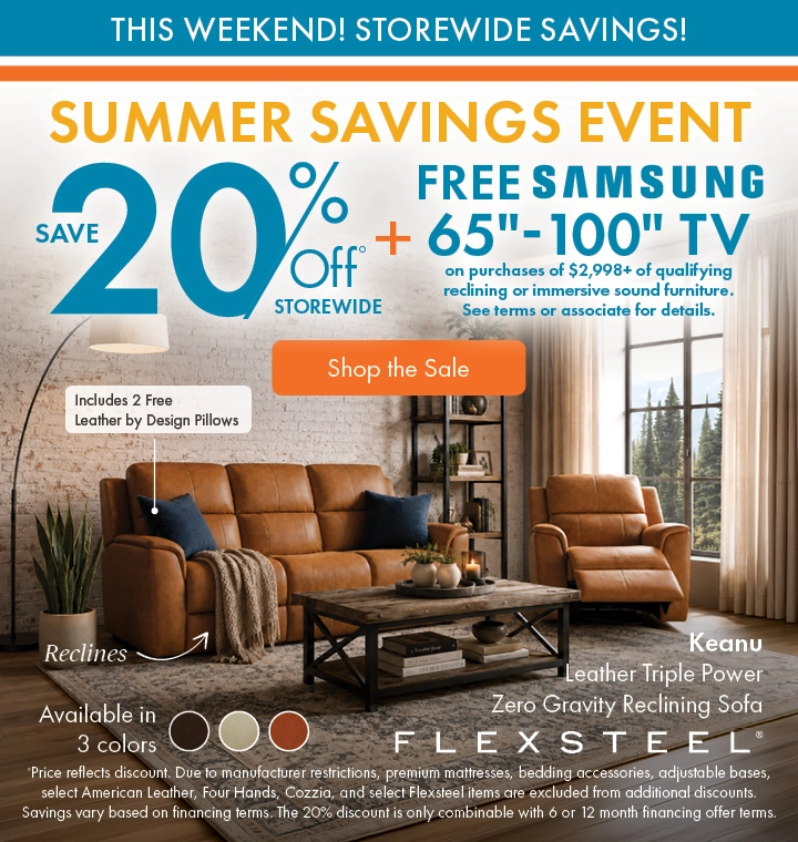 Morris Home Summer Savings Event save 20% off storewide plus a free Samsung 65-inch to 100-inch TV with qualifying immersive sound reclining furniture purchases of $2,998 or more. See associate for details. Shop the sale now.