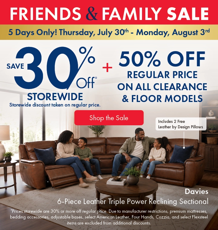 Morris Home Friends & Family Sale—5 days only, Thursday, July 30 through Monday, August 3. Save 30% storewide, plus 50% off regular prices on all clearance and floor models. Shop the sale now.