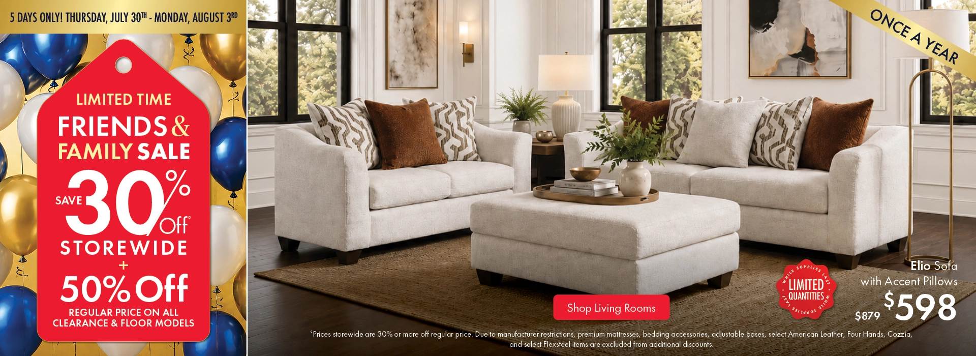 Morris Home Friends & Family Sale—5 days only, Thursday, July 30 through Monday, August 3. Save 30% storewide, plus 50% off regular prices on all clearance and floor models. Shop Living Rooms.