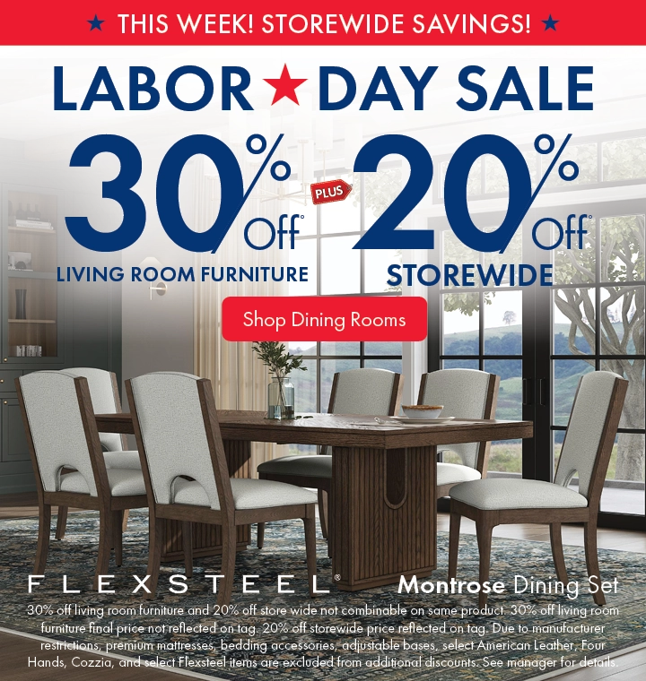 Morris Home Labor Day Sale - save 30% off living room furniture and 20% off storewide. Shop Dining Rooms.