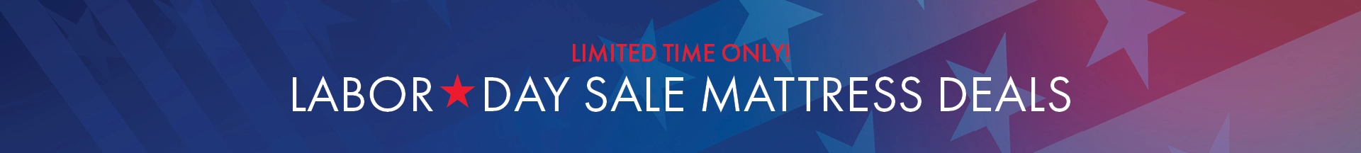 Better Sleep Shop – Limited Time Only! Labor Day Sale Mattress Deals on top brands for your best night’s sleep.