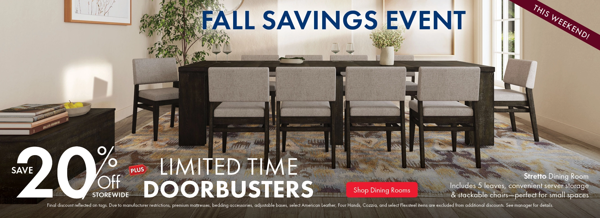 Morris Home Fall Savings Event - save 20% off storewide plus limited time doorbusters. Shop Dining Rooms.