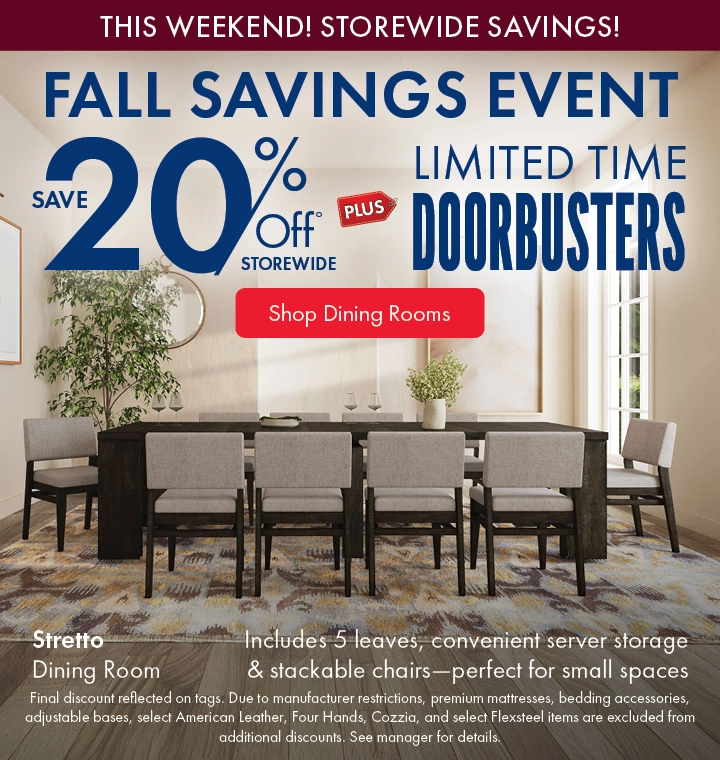 Morris Home Fall Savings Event - save 20% off storewide plus limited time doorbusters. Shop Dining Rooms.