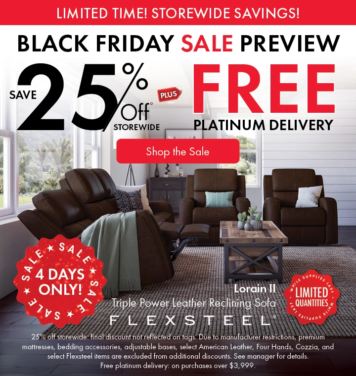 Morris Home Black Friday Sale Preview save 25% off Storewide plus Free Platinum Delivery. Shop the sale now.