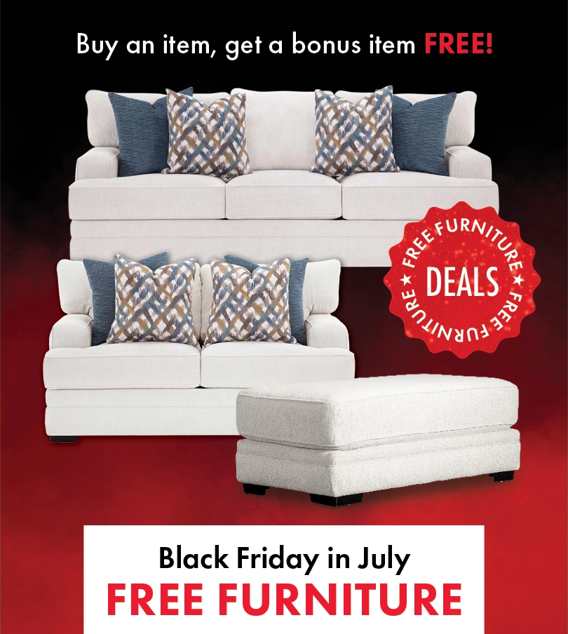 Black Friday in July — Buy one item, get a bonus furniture item free at Morris Home. Limited time offer.