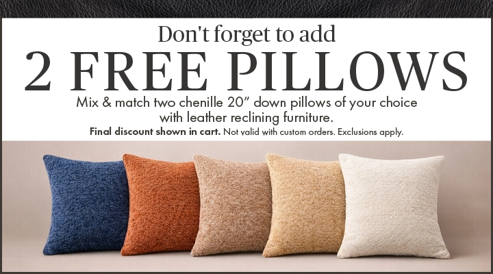 2 Free Pillows with your choice of select leather reclining furniture